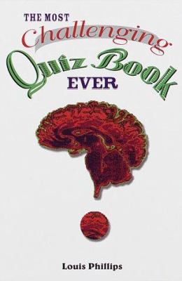 The Most Challenging Quiz Book Ever 0679770909 Book Cover