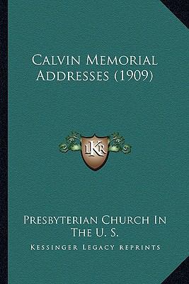 Calvin Memorial Addresses (1909) 1166473791 Book Cover