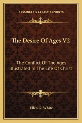 The Desire of Ages V2: The Conflict of the Ages... 1163198153 Book Cover