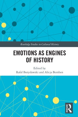 Emotions as Engines of History 1032100532 Book Cover