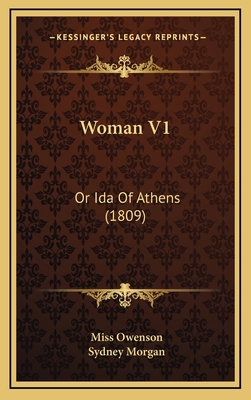 Woman V1: Or Ida Of Athens (1809) 1167272498 Book Cover