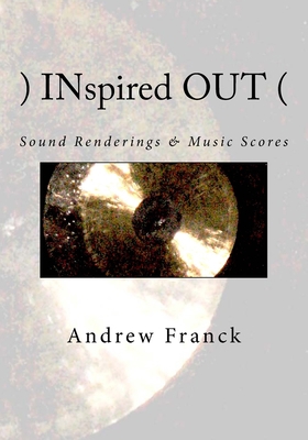 )INspired OUT(: Sound Renderings & Music Scores 1986041476 Book Cover