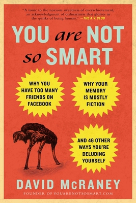 You Are Not So Smart: Why You Have Too Many Fri... 1592407366 Book Cover