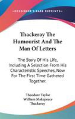 Thackeray The Humourist And The Man Of Letters:... 0548112258 Book Cover