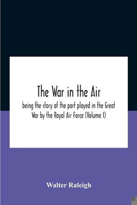 The War In The Air; Being The Story Of The Part... 9354186262 Book Cover