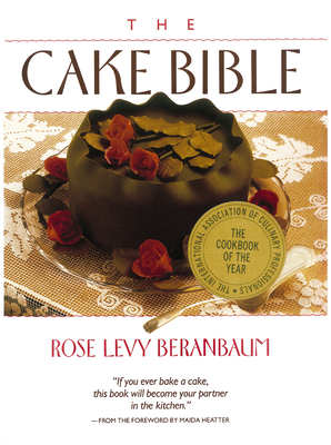 The Cake Bible 0688044026 Book Cover