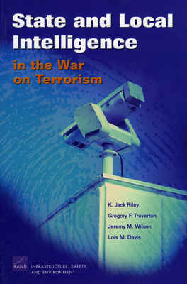 State and Local Intelligence in the War on Terr... 0833038591 Book Cover