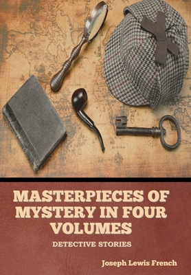 Masterpieces of Mystery in Four Volumes: Detect... B0BND4V2WC Book Cover