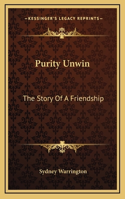 Purity Unwin: The Story Of A Friendship 1163563692 Book Cover