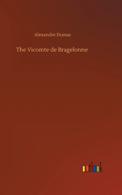 The Vicomte de Bragelonne 3734059992 Book Cover