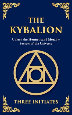 The Kybalion: Unlock the Hermetic Secrets of th... 1804212954 Book Cover