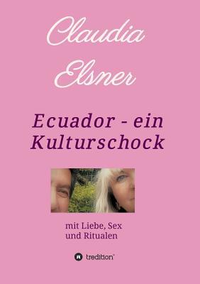 Ecuador - ein Kulturschock [German] 3748268009 Book Cover