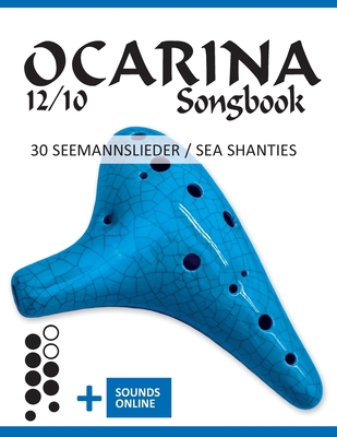 Ocarina 12/10 Songbook - 30 Seemannslieder / Se... B0BXNKWY14 Book Cover