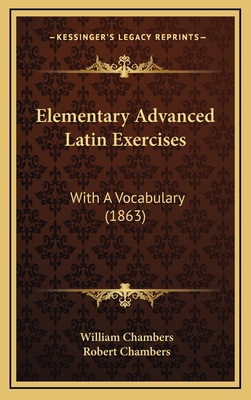 Elementary Advanced Latin Exercises: With a Voc... 1164701770 Book Cover