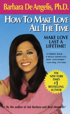 How to Make Love All the Time: Make Love Last a... B006U1MMUY Book Cover