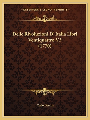 Delle Rivoluzioni D' Italia Libri Ventiquattro ... [Italian] 1165347296 Book Cover