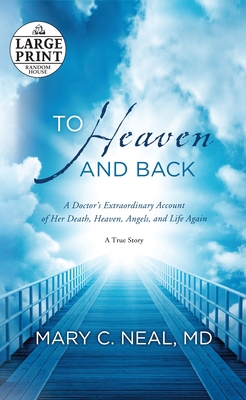 To Heaven and Back: A Doctor's Extraordinary Ac... [Large Print] 0385363036 Book Cover