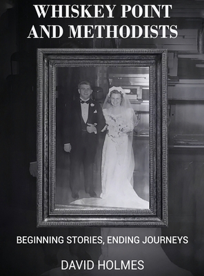 Whiskey Point and Methodists: Beginning stories... B0DV6PLRDF Book Cover