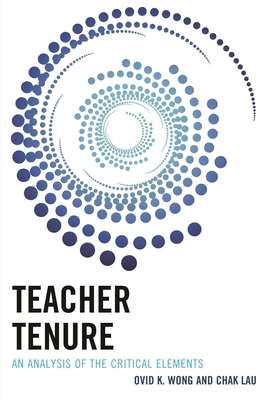 Teacher Tenure: An Analysis of the Critical Ele... 1475812833 Book Cover