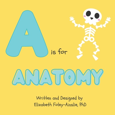 A is for Anatomy B0BL4XK4BD Book Cover