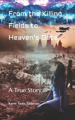 From the Killing Fields to Heaven's Gate: A Tru... B09NSYJCVH Book Cover