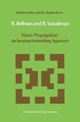 Wave Propagation: An Invariant Imbedding Approach 9027717664 Book Cover