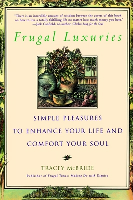 Frugal Luxuries: Simple Pleasures to Enhance Yo... 0553378864 Book Cover