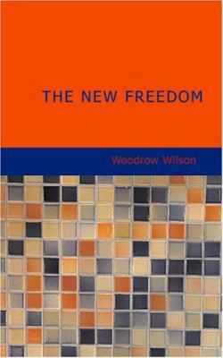 The New Freedom 143462501X Book Cover