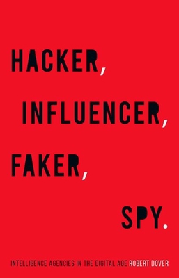 Hacker, Influencer, Faker, Spy: Intelligence Ag... 1787384837 Book Cover