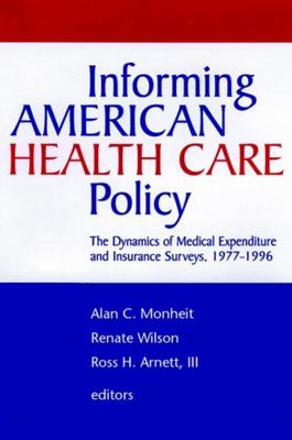 Informing American Health Care Policy: The Dyna... 0787945994 Book Cover