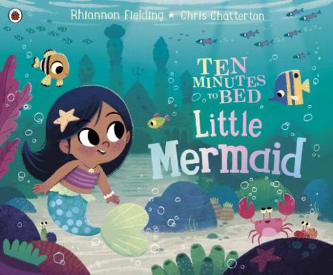 Ten Minutes to Bed: Little Mermaid 0241372674 Book Cover