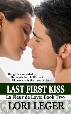 Last First Kiss: La Fleur de Love: Book Two 194030511X Book Cover