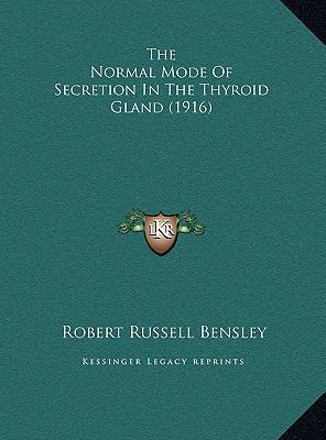 The Normal Mode Of Secretion In The Thyroid Gla... 1169427170 Book Cover