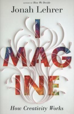 Imagine: How Creativity Works B005MZN1HC Book Cover