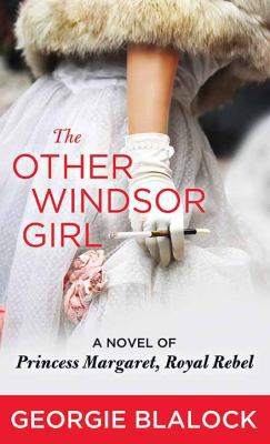 The Other Windsor Girl: A Novel of Princess Mar... [Large Print] 1643584677 Book Cover