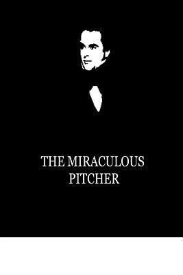 The Miraculous Pitcher 1479334448 Book Cover