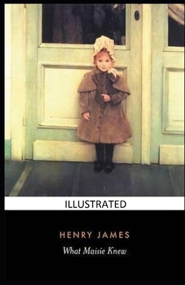 What Maisie Knew Illustrated B08GVLWFBD Book Cover