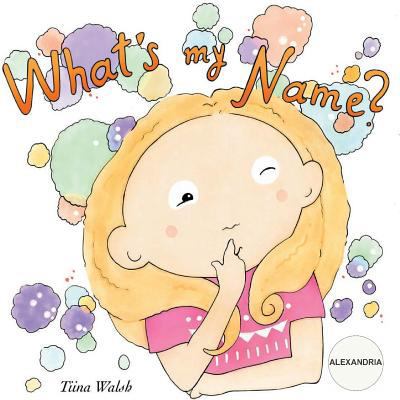 What's my name? ALEXANDRIA 1981616071 Book Cover