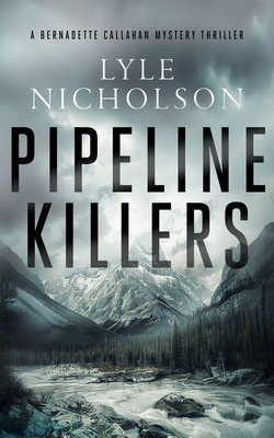 Pipeline Killers: A Female Detective Mystery 1036703622 Book Cover
