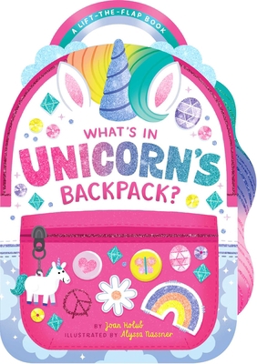 What's in Unicorn's Backpack?: A Lift-The-Flap ... 1534488820 Book Cover