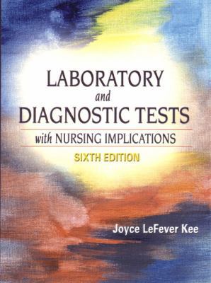 Laboratory and Diagnostic Tests with Nursing Im... 0130305197 Book Cover