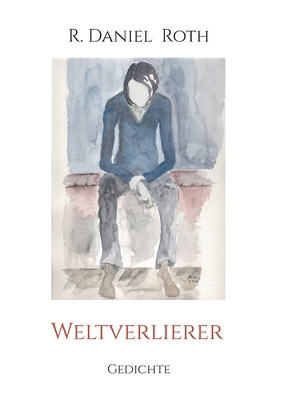 Weltverlierer: Gedichte [German] 3696377473 Book Cover