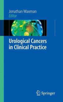 Urological Cancers in Clinical Practice 1846284643 Book Cover