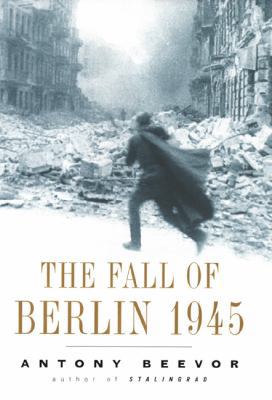The Fall of Berlin 1945 0670030414 Book Cover