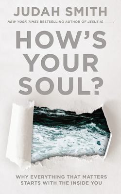 How's Your Soul?: Why Everything That Matters S... 153183373X Book Cover