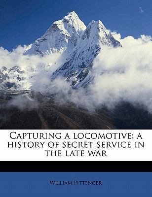 Capturing a Locomotive: A History of Secret Ser... 1172860777 Book Cover