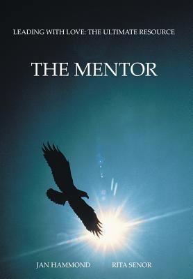 The Mentor: Leading with Love: The Ultimate Res... 1491708492 Book Cover