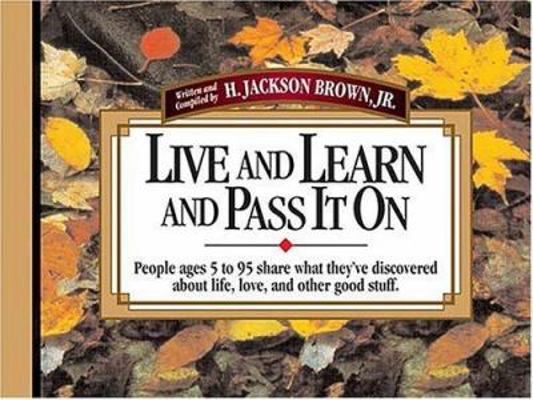 Live and Learn and Pass It on: People Ages 5 to... 1558538380 Book Cover