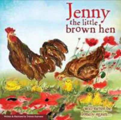 Jenny the Little Brown Hen...Will Never be Lone... 0957191715 Book Cover