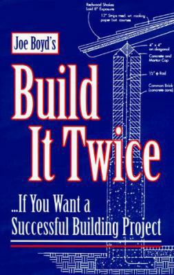 Build It Twice: ...If You Want a Successful Bui... 0966362004 Book Cover